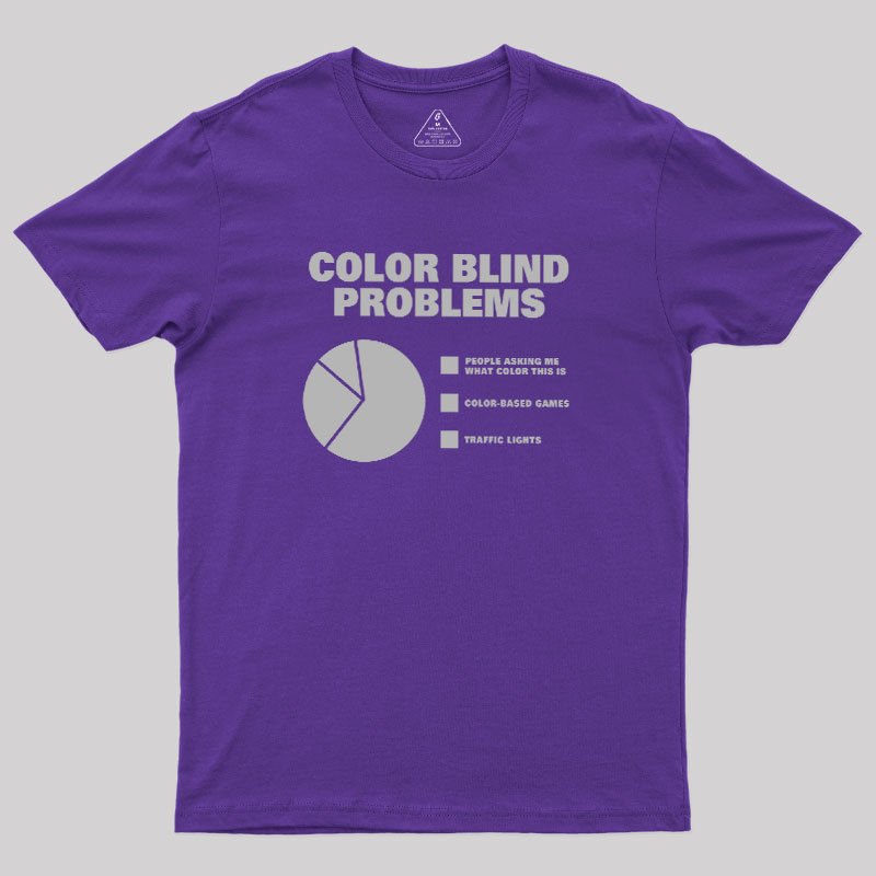 Color Blind Problems Geek T-Shirt