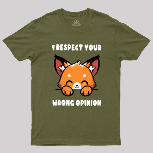 Wrong Opinion Geek T-Shirt