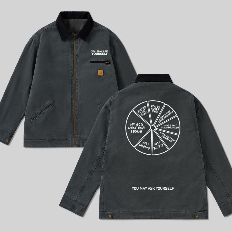 You May Ask Yourself Classic Work Jacket