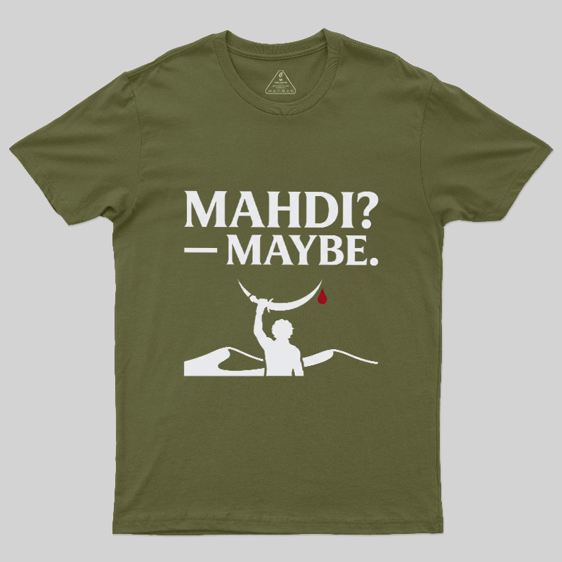 Mahdi Maybe Geek T-Shirt