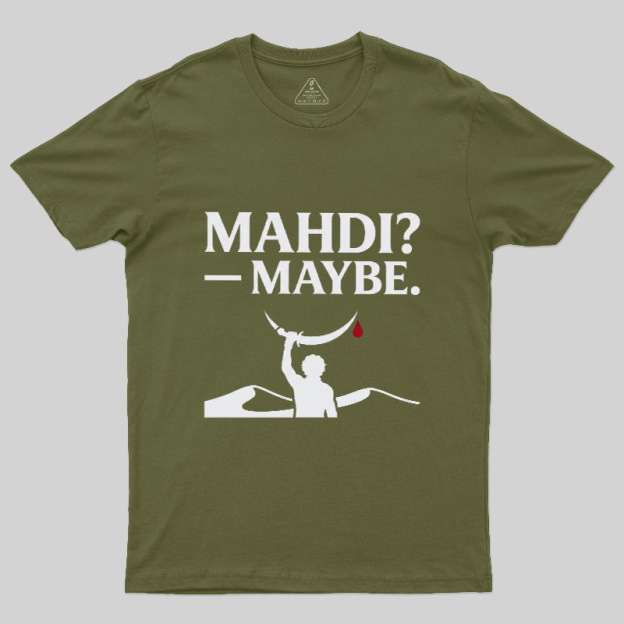 Mahdi Maybe Geek T-Shirt