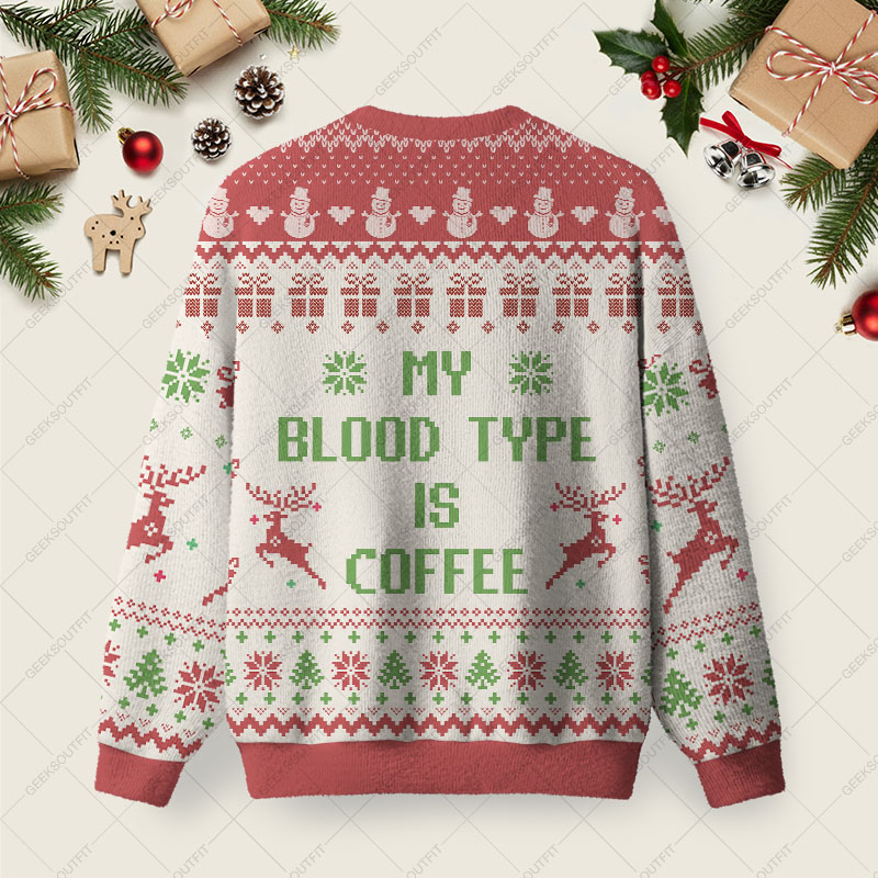 My Blood Type Is Coffee Ugly Christmas Fuzzy Fleece Sweatshirt