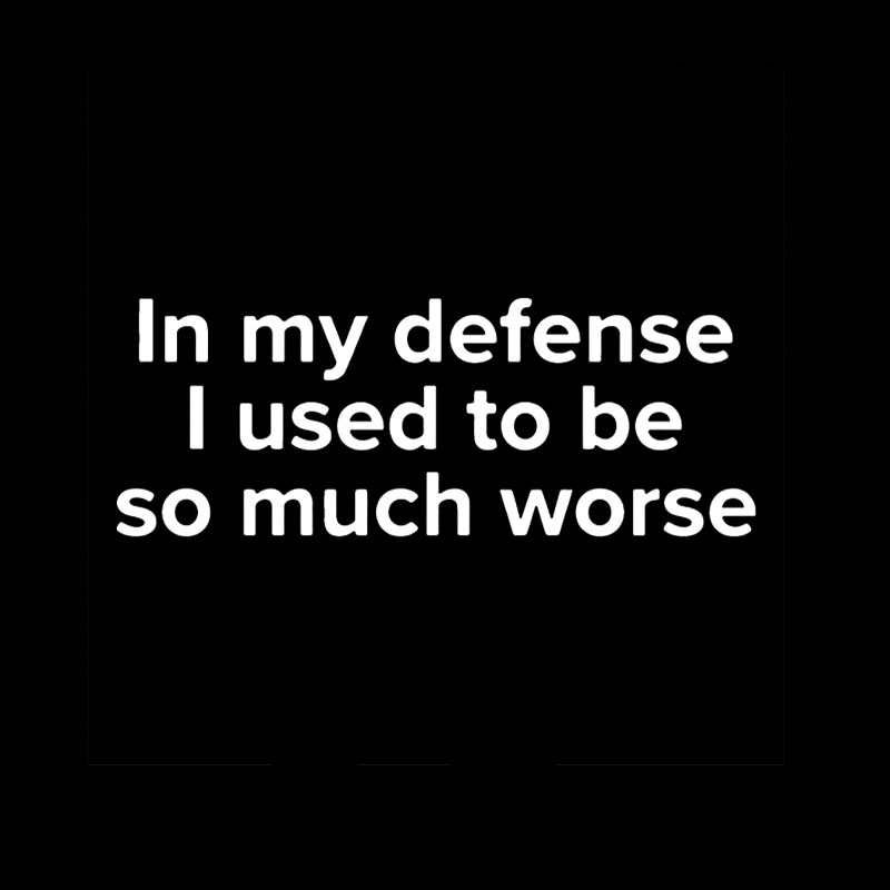 I Used to Be So Much Worse Geek T-Shirt