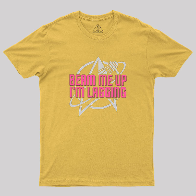 Lagging Beam Me Up Geek T-Shirt