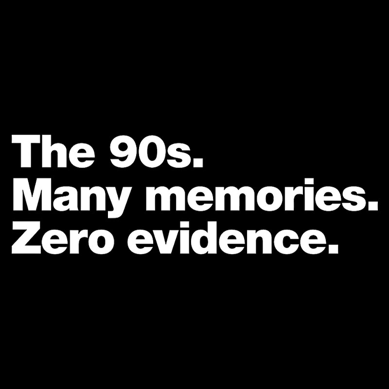 The 90s. Many memories. Zero Evidence Geek T-Shirt