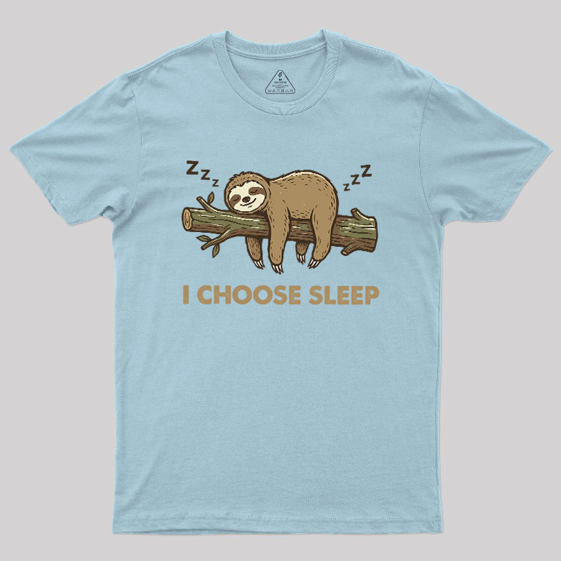I Choose Sleep Geek T-Shirt