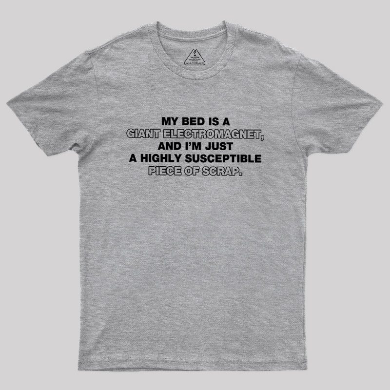 The Irresistible Pull of the Bed Geek T-Shirt