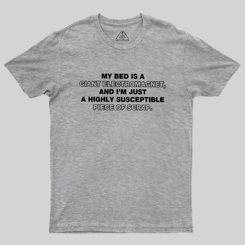 The Irresistible Pull of the Bed Geek T-Shirt