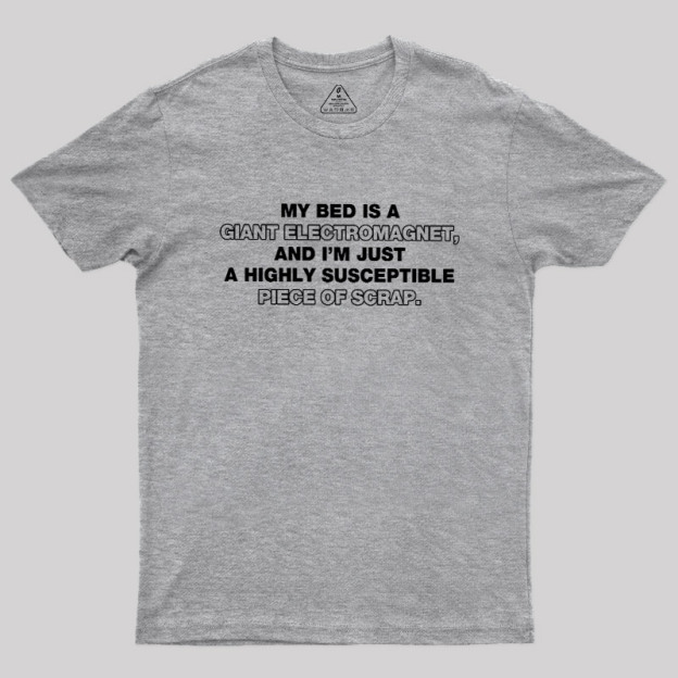 The Irresistible Pull of the Bed Geek T-Shirt