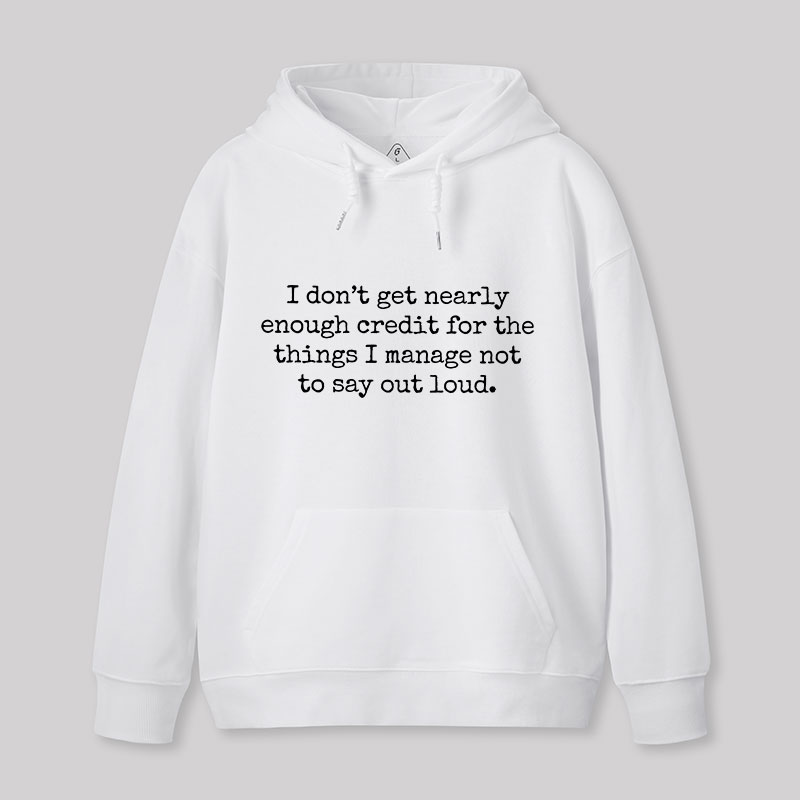 I Don't Get Nearly Enough Credit Geek Hoodie