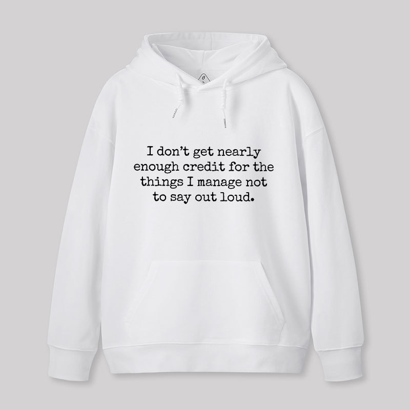 I Don't Get Nearly Enough Credit Geek Hoodie