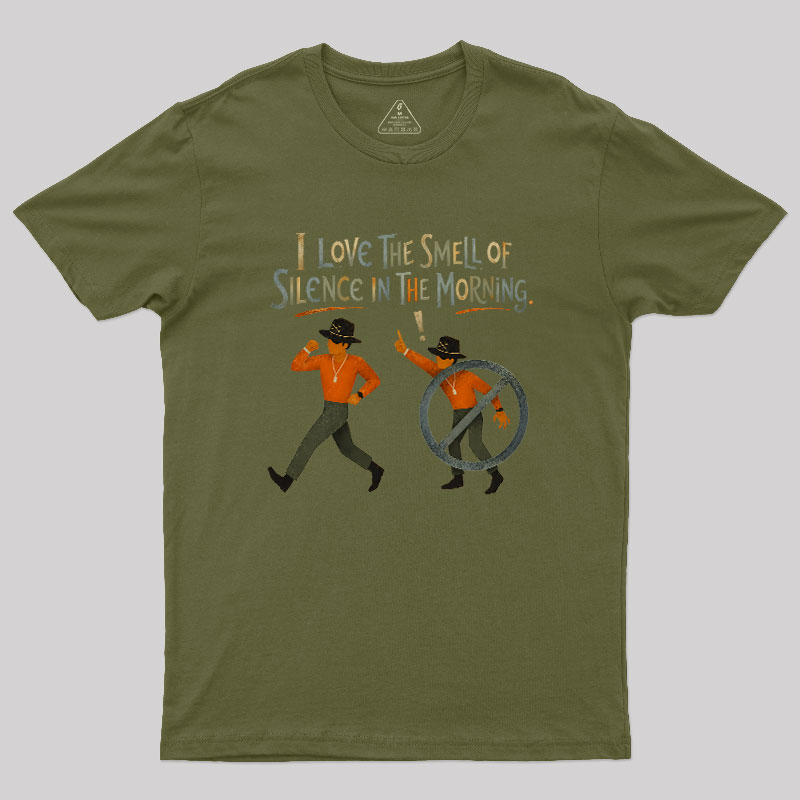 I Love The Smell of Silence In The Morning Geek T-Shirt