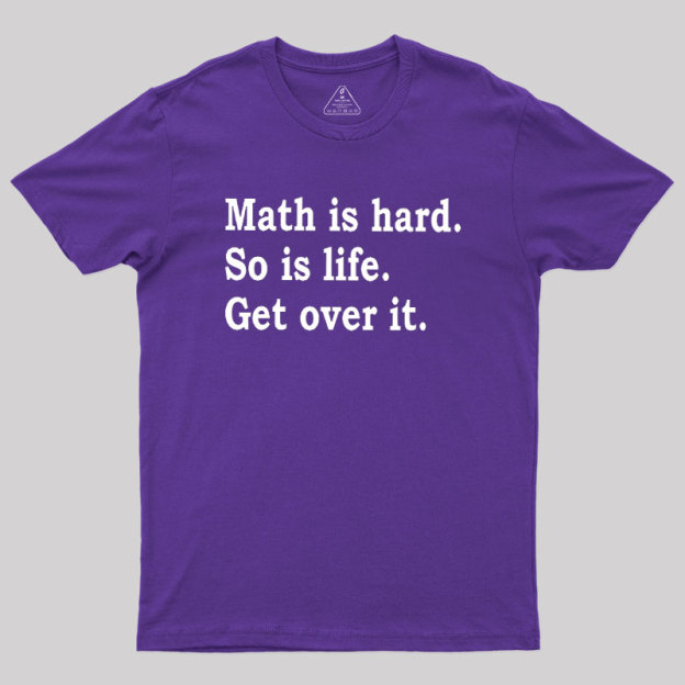 Math is hard Geek T-Shirt