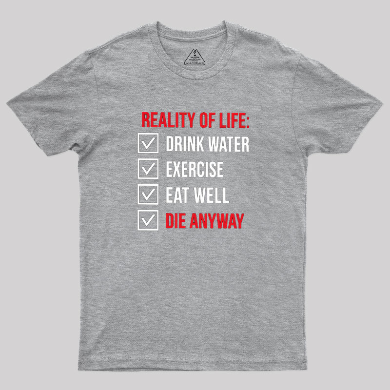 Die Anyway Geek T-Shirt