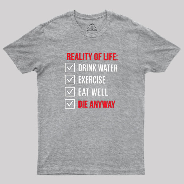 Die Anyway Geek T-Shirt