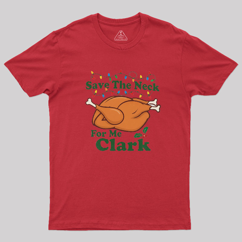 Save The Neck For Me Geek T-Shirt