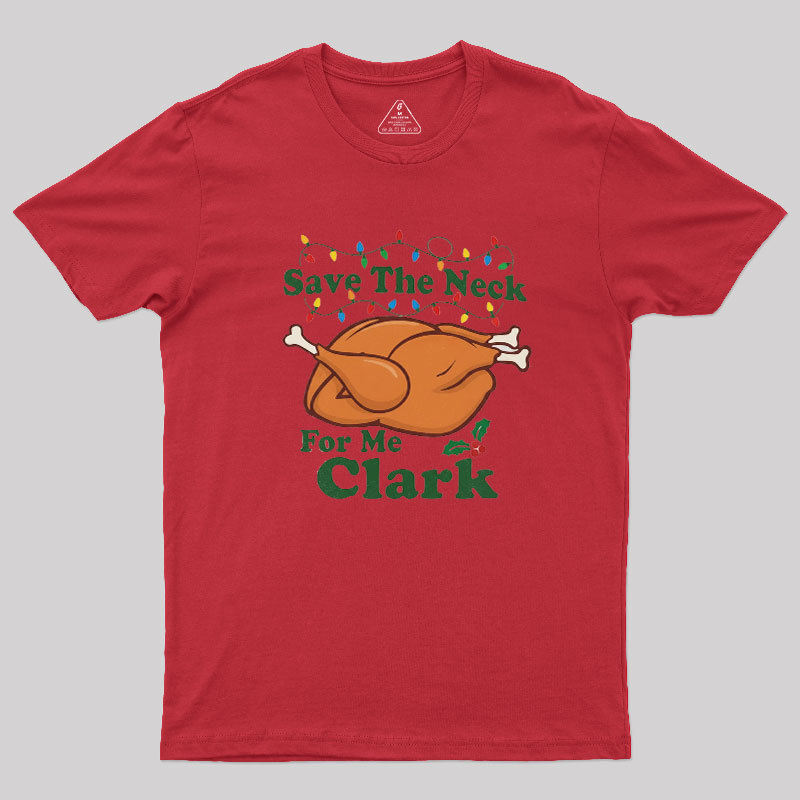 Save The Neck For Me Geek T-Shirt