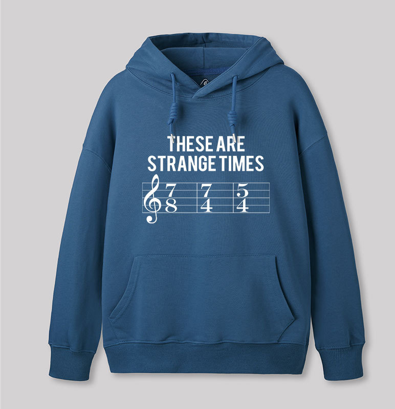 These Are Strange Times Music Joke Geek Hoodie