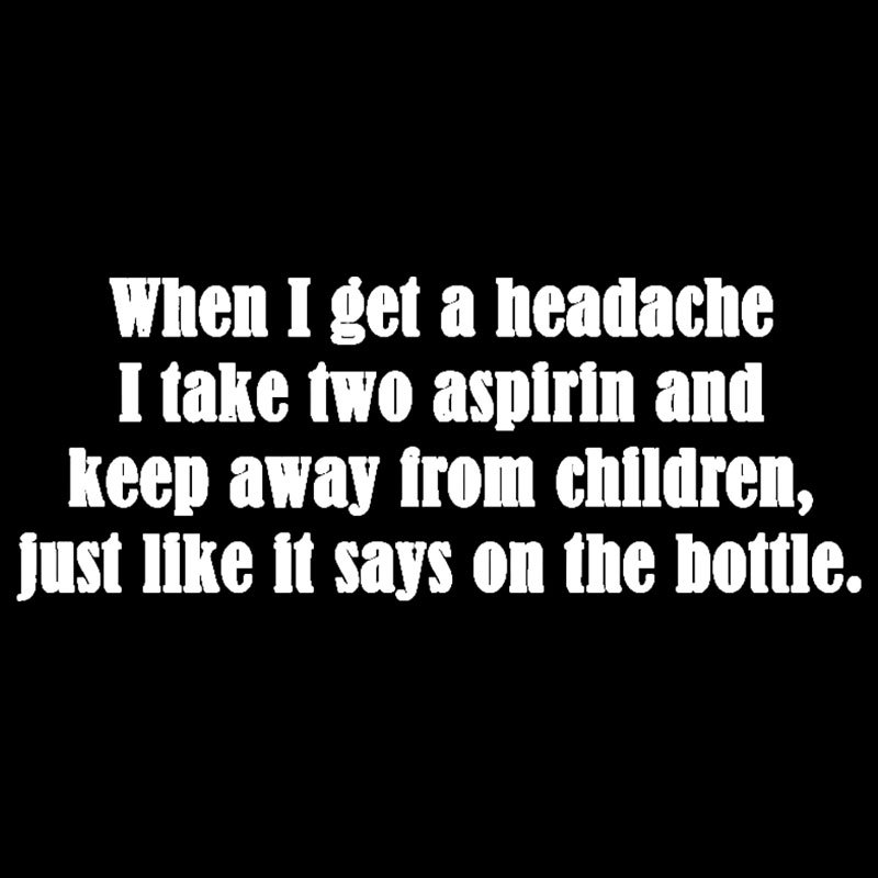 Funny Headache Quote Geek T-Shirt