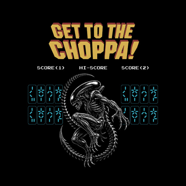 Get to the Choppa Geek T-Shirt
