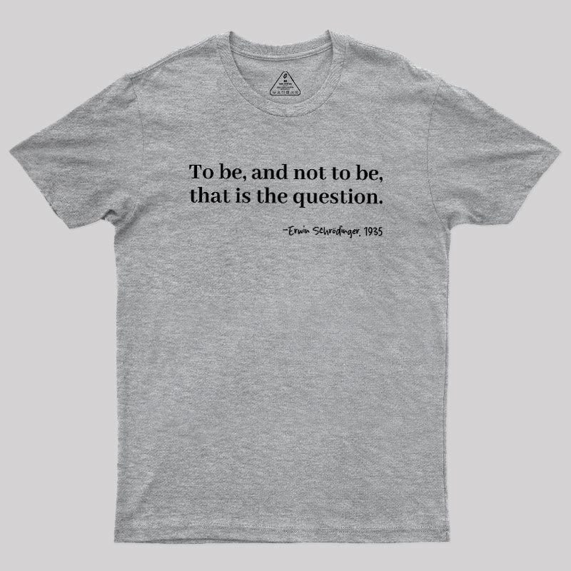 Schrödinger's Question Geek T-Shirt
