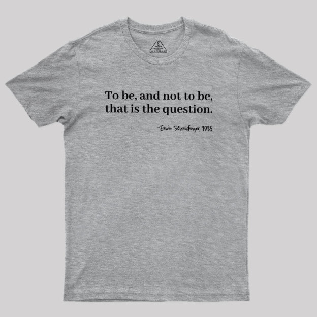 Schrödinger's Question Geek T-Shirt