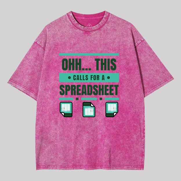 This Calls For A Spreadsheet Office Software Geek Geek Washed T-shirt