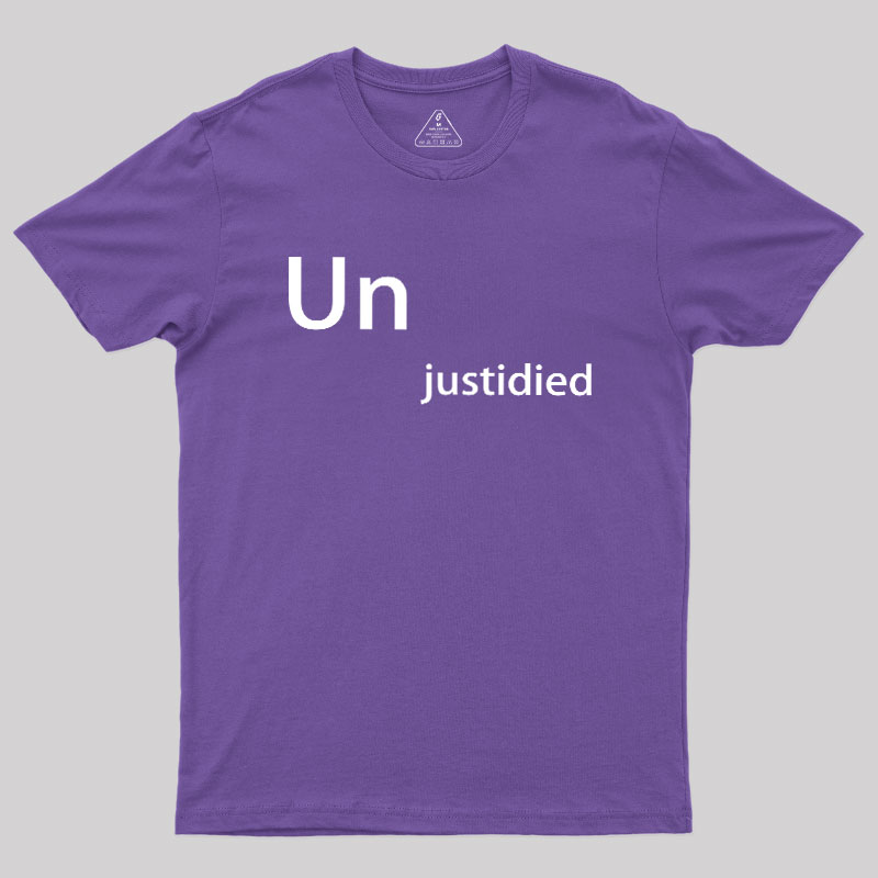 Unjustified Geek T-Shirt