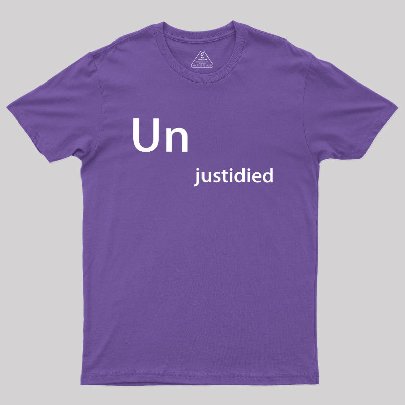 Unjustified Geek T-Shirt