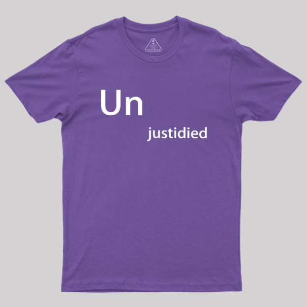Unjustified Geek T-Shirt