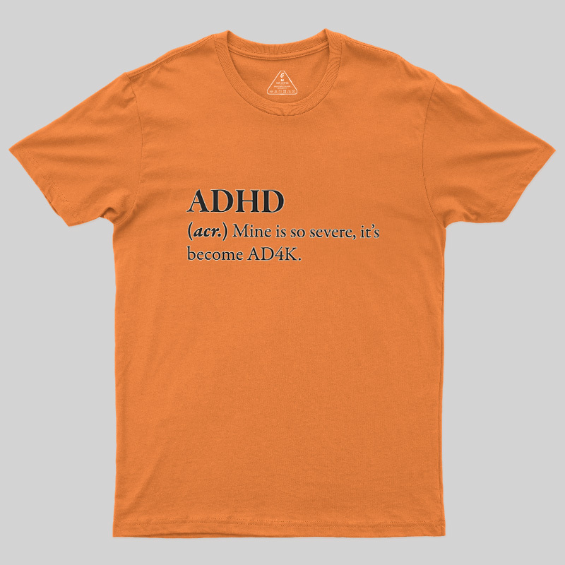 Attention Deficit Hyperactivity Disorder Geek T-Shirt