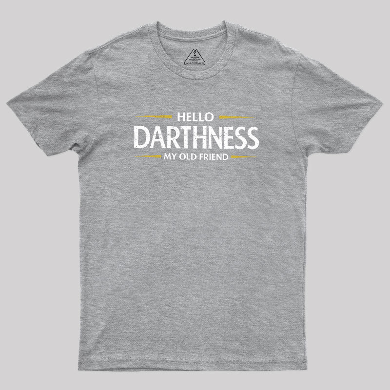 Hello Darthness Geek T-Shirt