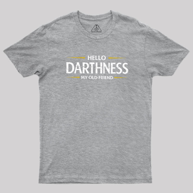 Hello Darthness Geek T-Shirt
