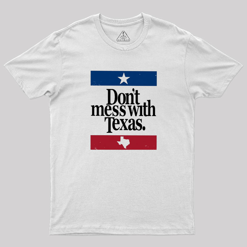 Don't mess with Texas Geek T-Shirt