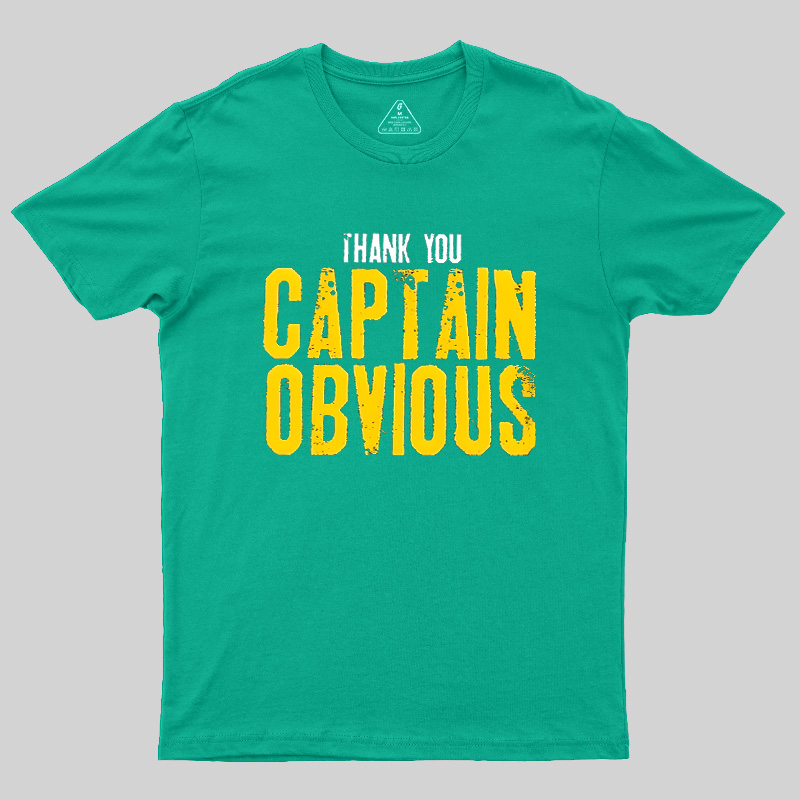 Thank You Captain Obvious Geek T-Shirt