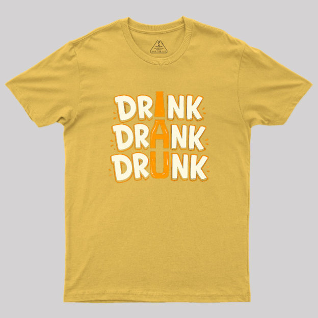Drink Drank Drunk Geek T-Shirt