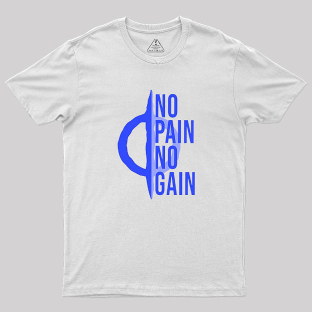 No Pain No Gain Phyrexia Geek T-Shirt