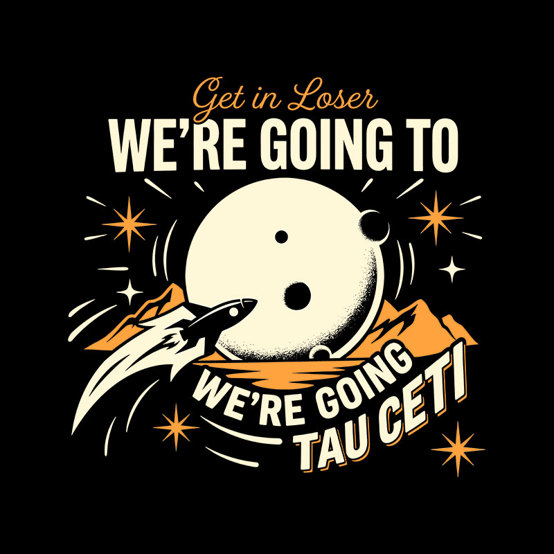 We Are Going Tau Ceti Geek T-Shirt