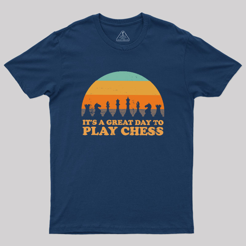 It's A Great Day To Play Chess Geek T-Shirt