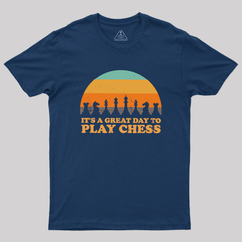 It's A Great Day To Play Chess Geek T-Shirt