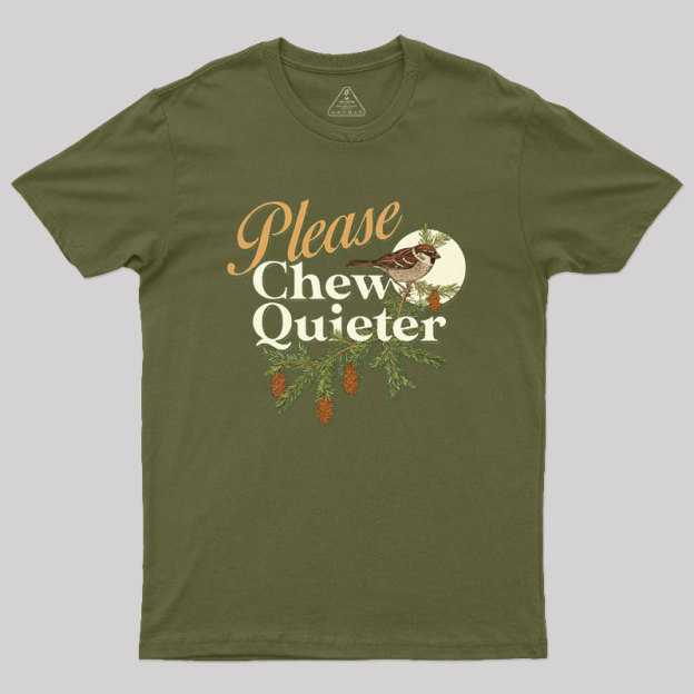 Please Chew Quieter Geek T-Shirt