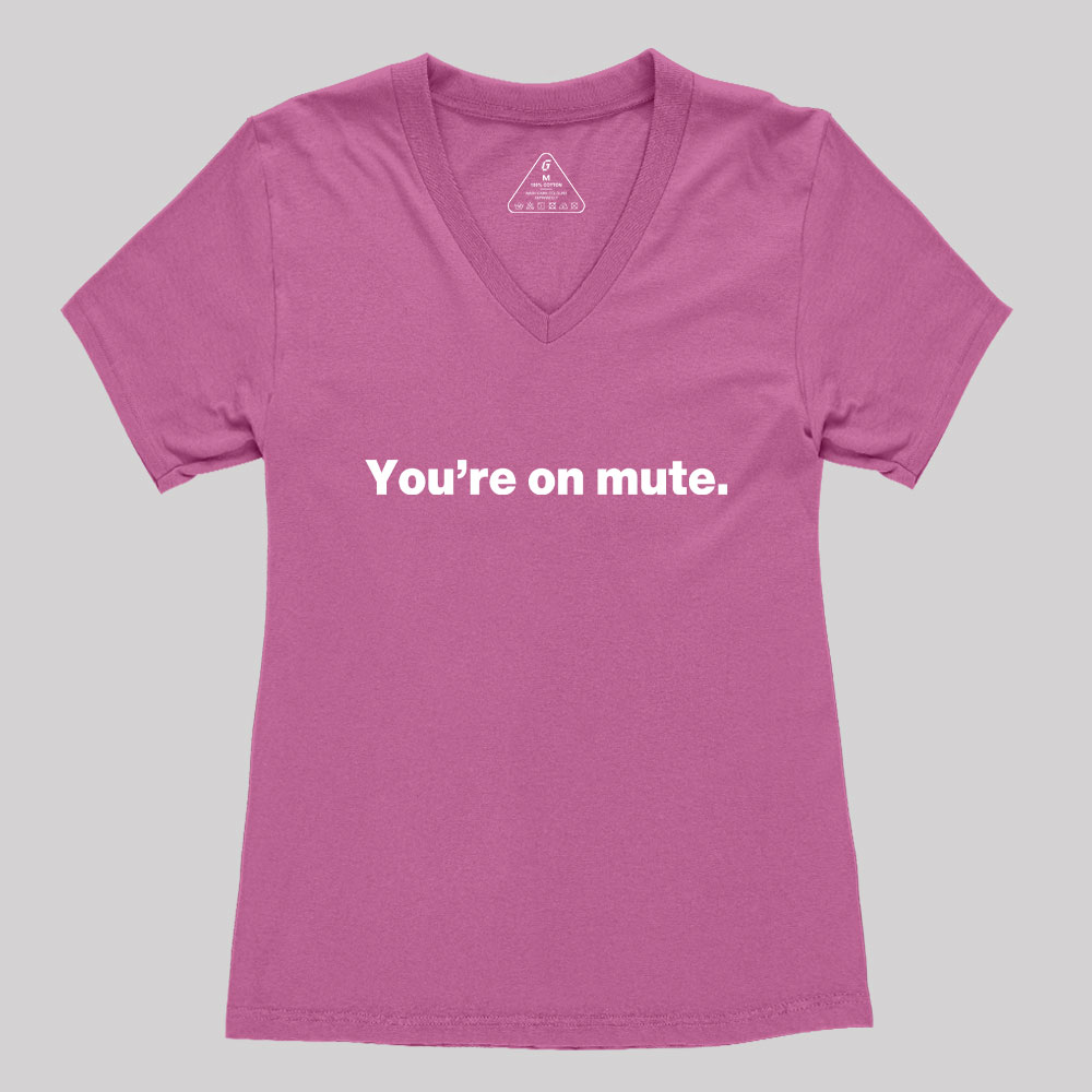You're on Mute Geek Women's V-Neck T-shirt