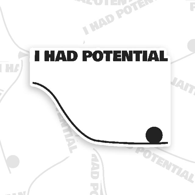 I Had Potential Science Geek Sticker