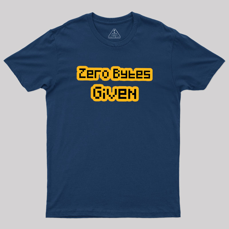 Zero Bytes Given Geek T-Shirt