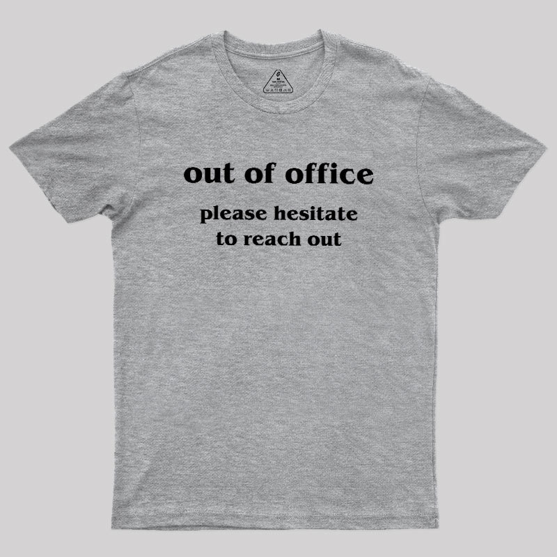 Out of Office Geek T-Shirt