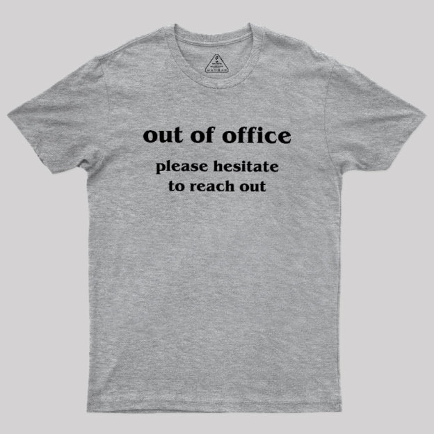 Out of Office Geek T-Shirt