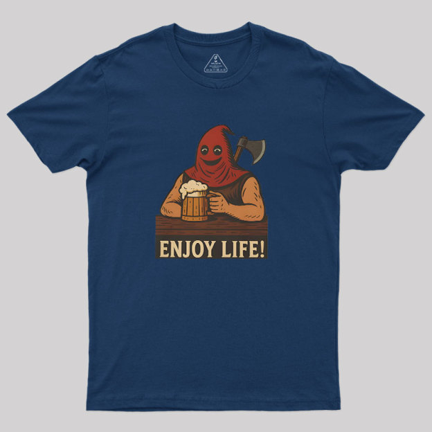 Enjoy Life Geek T-Shirt