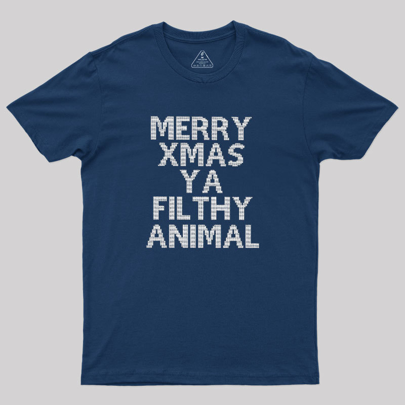 Merry Xmas Ya Filthy Animal Geek T-Shirt
