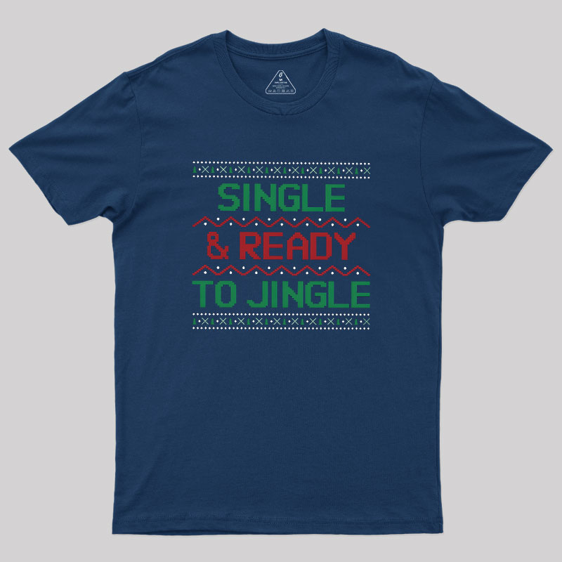 Single And Ready To Jingle Geek T-Shirt