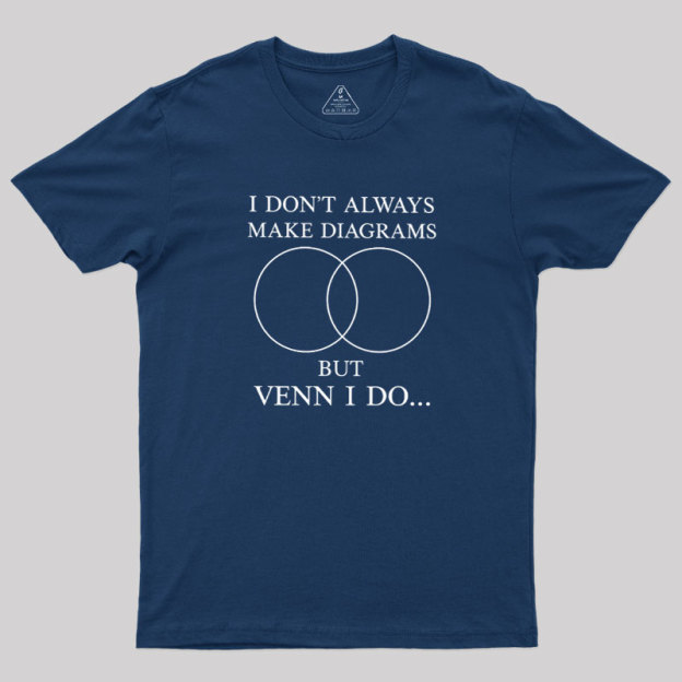 I Don't Always Do Diagrams But Venn I Do Geek T-Shirt
